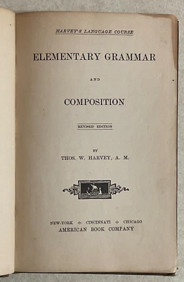 Original 1880 Harvey's Elementary Grammar and Composition by Thomas W. Harvey - Image 1 of 4