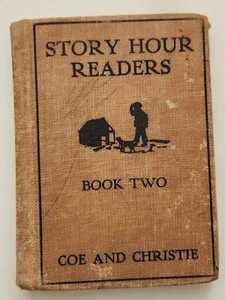 Story Hour Readers Book Two by Coe & Christie 1914 Illustrated - Picture 1 of 5