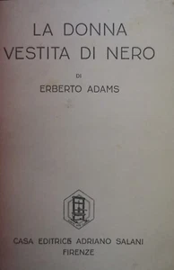 LA DONNA VESTITA DI NERO Erberto Adams - Salani - 1939 - Foto 1 di 4