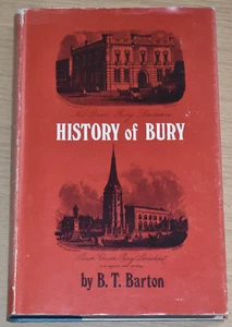 THE HISTORY OF BURY by B.T Barton - Victorian Lancashire - This Edition Pub1973 - Imagen 1 de 2