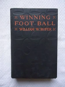 Winning Football by William W Roper (1920, Hardcover) 1st Edition Dodd Mead & Co - Picture 1 of 7