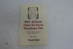 Bro. Edgar Jokes He Heard Preachers Tell 8th Printing Travis Styles Paperback - Imagen 1 de 5