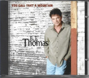 You Call That a Mountain by B.J. Thomas (CD, 2000) - VG - - Picture 1 of 2
