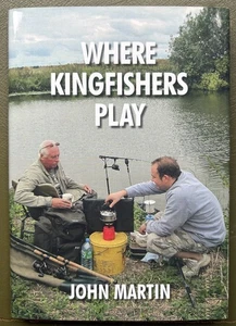 Where Kingfishers Play by John Martin 1st limited Edition signed HB Fishing Book - Bild 1 von 19