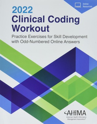 Clinical Coding Workout 2022: Practice Exerci...