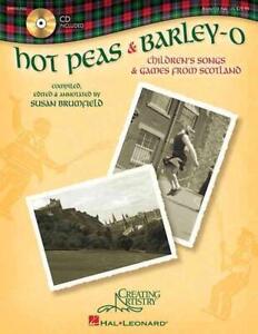 Hot Peas and Barley-O: Children'S Songs and Games from Scotland by Susan Brumfie