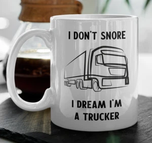 I Don't Snore I Dream I'm Trucker Kaffeebecher, LKW Fahrer Geschenk Langstrecker Tasse - Bild 1 von 7