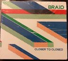 Braid Closer To Closed CD Sealed New