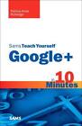 Sams Teach Yourself Google+ in 10 Minutes (Sams Teach... by Rutledge, Patrice-An
