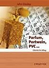 Parfum, Portwein, PVC ...: Chemie im Alltag (Erlebn... | Buch | Zustand sehr gut