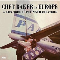 Chet Baker In Europe: A Jazz Tour Of The Nato Countries LP, Comp, Ltd, RE, 180 2 - Image 1 of 2