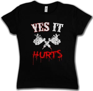 YES IT HURTS TATTOO MACHINES GIRLIE SHIRT - Gun Tattooing Tattoo Artist Shirt - Picture 1 of 2