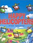 Happy Helicopters - Jill Turner; Noeline Cassettari