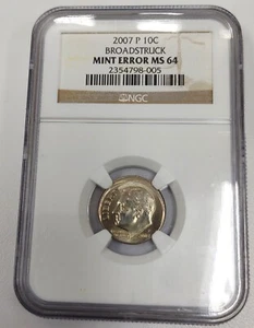 2007 P ROOSEVELT DIME BROADSTRUCK MINT ERROR, GRADED MS64 BY NGC! - Picture 1 of 4