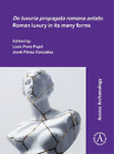 Llus Pons Pujo De luxuria propagata romana aetate. Roman luxury in  (Paperback)