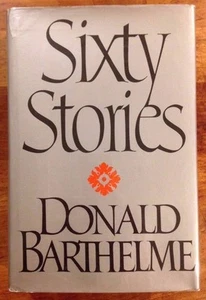 Donald Barthelme Sixty Stories HCDJ First Edition 1st Putnam 1981 - Picture 1 of 10