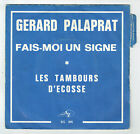 Gérard PALAPRAT Vinyle 45T FAIS-MOI UN SIGNE -TAMBOURS ECOSSE - AZ 305 Languette