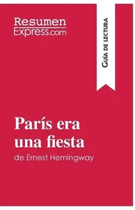 Pars era una fiesta de Ernest Hemingway (Gua de lectura): Resumen y an?lisis com - Picture 1 of 1