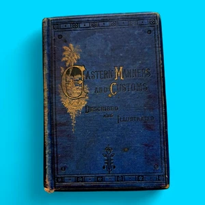 1880 EASTERN MANNERS & CUSTOMS DESCRIBED AND ILLUSTRATED bible land series - Picture 1 of 20