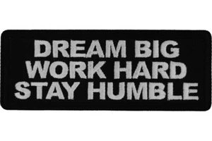 DREAM BIG WORK HARD STAY HUMBLE EMBROIDERED IRON ON PATCH**FREE SHIPPING** - Picture 1 of 1