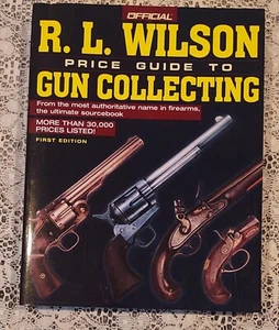 Official R L Wilson Price Guide to Gun Collecting 1st Edition Firearms SC Book - Bild 1 von 5