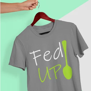 FEDUP FED UP, Funny Unisex Shirt, Sarcasm Lover Shirt, Break Up Shirt, Graphic T - Picture 1 of 12