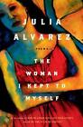 The Woman I Kept To Myself: Poems By Julia Alvarez (English) Paperback Book