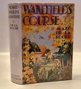 Mazo le la Roche WAKEFIELD'S COURSE 1st Edition 1941 Whiteoak Edition Jalna Saga - Picture 1 of 10
