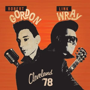 Cleveland 78 by Robert Gordon & Link Wray (Vinyl Record 2023) - Picture 1 of 1