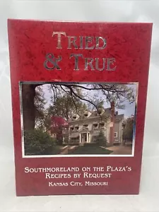2007 Tried And True Southmoreland On The Plaza KC Cookbook Our Favorite Recipes - Picture 1 of 5