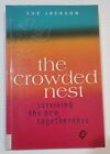 The Crowded Nest: Surviving The New Togetherness By District Judge Sue...