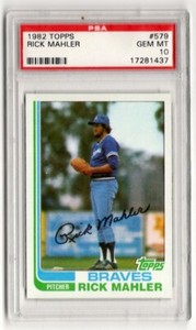 PSA 10 Rick Mahler 1982 Topps #579, Atlanta Braves, Expos, Reds