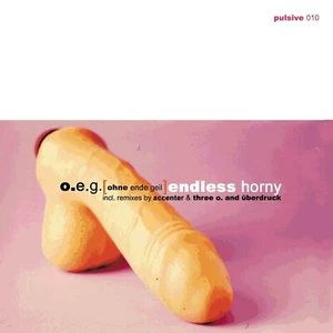 O.E.G. - Endless Horny (Ohne Ende Geil) - 2" Vinyl [Pulsive010] Techno NEW + RAR - Picture 1 of 5