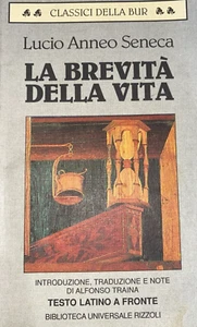 La brevità della vita LUCIO ANNEO SENECA Traduzione A. Traina RIZZOLI - Picture 1 of 1