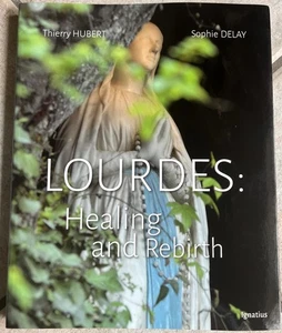 LOURDES  HEALING AND REBIRTH  ILLUSTRATED PAPERBACK - Picture 1 of 24