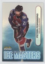 1999-00 O-Pee-Chee Chrome Ice Masters Refractor Peter Forsberg #IM9 HOF