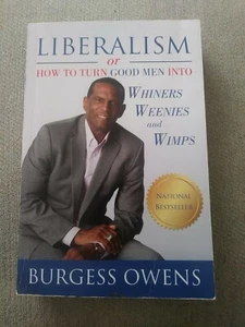 Liberalism or How to Turn Good Men into Whiners, Weenies and Wimps by Burgess O… - Picture 1 of 4