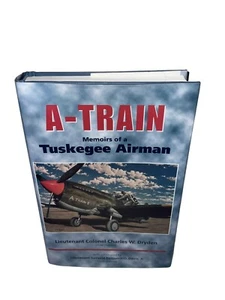 A-Train Memoirs of a Tuskegee Airman by Charles W. Dryden - Picture 1 of 8
