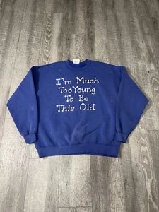 Vintage Text Sweater Mens Extra Large Im Much Too Young To Be This Old Parody - Picture 1 of 15