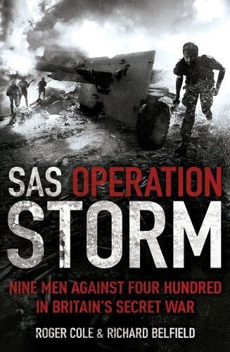 SAS Operation Storm: Nine Men Against Four Hundred By Roger Col .9781444726961 - Image 1 of 1