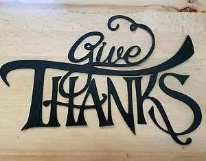 Give Thanks Metall Wandbild Plasmaschnitt Wohndeko Thanksgiving Geschenkidee - Bild 1 von 1