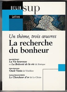La recherche du bonheur Un thème, trois œuvres Belin Sup Lettres - Picture 1 of 1