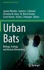 Urban Bats: Biology, Ecology, And Human Dimensions By Lauren Moretto: New