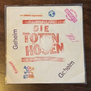 Die Toten Hosen We Love You / Mehr Davon 7“ Single - Bild 1 von 2