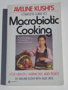 Aveline Kushi's Complete Guide to Macrobiotic Cooking For Health, Harmony Peace - Picture 1 of 4