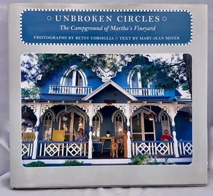 Unbroken Circles: The Campground of Martha's Vineyard Mary-Jean Miner, 2000 1st  - Picture 1 of 4