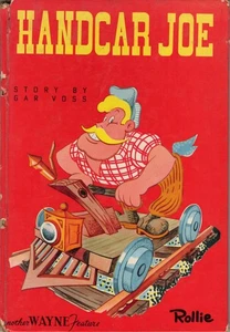 HANDCAR JOE, GAR VOSS & ROLLIE, WAYNE FEATURES, HARDCOVER, 1956, AUTHOR SIGNED - Picture 1 of 8