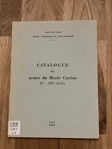 Livre Liège 1963 Catalogue des Armes du Musée Curtius (L3) - Picture 1 of 7