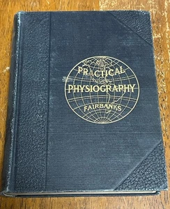 Practical Physiography by Harold Fairbanks 1906 394 Illustrations 542+ pages - Picture 1 of 17