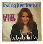 KELLY Marie Vinyl 45 RPM 7 &quot; Loving Just Strong Fun - Baby Belinda - Pye 162